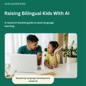Raising Bilingual Kids with the Help of AI: A Research-Backed Practical Guide for Parents on Dual-Language Learning, Choosing the Right Tools, and Building Routines That Actually Work