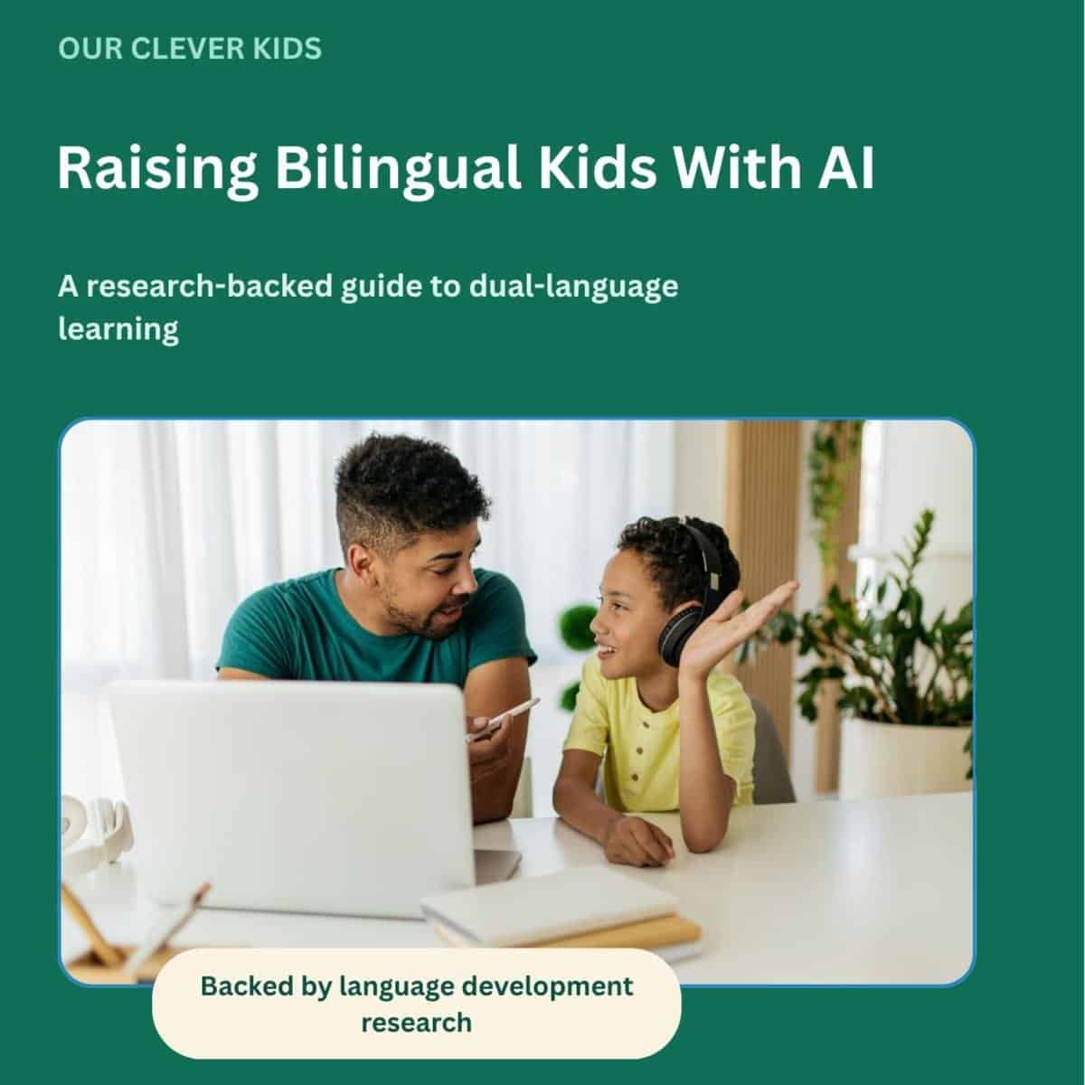 Raising Bilingual Kids with the Help of AI: A Research-Backed Practical Guide for Parents on Dual-Language Learning, Choosing the Right Tools, and Building Routines That Actually Work