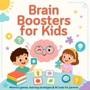 Brain Boosters for Kids | Guide with Tips for Boosting Memory in Kids, Fun Learning Strategies, and AI Tools