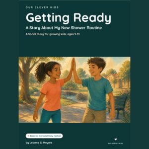 Getting Ready: A Social Story About My New Shower Routine — Ages 9-13