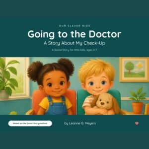 Going to the Doctor: A Social Story About My Check-Up — Ages 4-7
