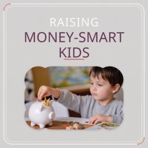 Raising Money-Smart Kids | eBook for Parents | Tips for Teaching Kids About Money
